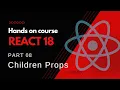 React 18 Fundamentals Children Props Part