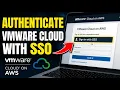 How to authenticate to VMware Cloud on AWS using SSO - Full Guide