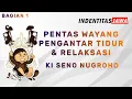 Download Lagu PENTAS WAYANG PENGANTAR TIDUR DAN RELAKSASI KI SENO NUGROHO BAGIAN 1