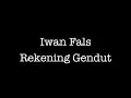 Lagu Iwan Fals - Rekening Gendut (Lirik)