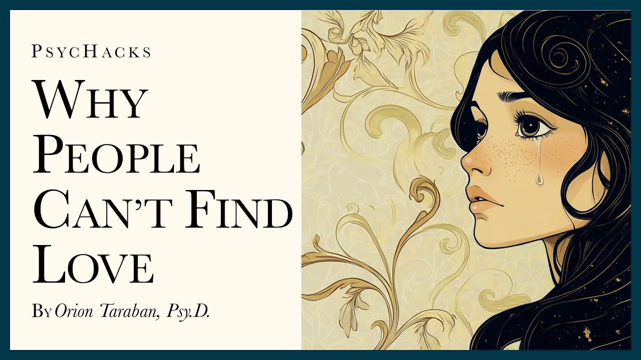 Outline Video Why people can't find love: understanding what you're searching for