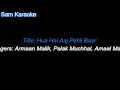 Download Lagu ( KARAOKE)Hua hai aaj pehli bar jo aise muskuraya Hoon  tumhe dekha to jana ye ki Kyo duniya me a