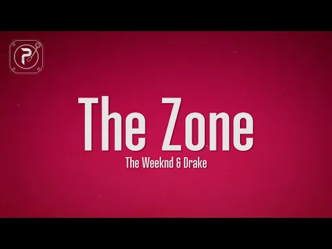 Download MP3 The Weeknd - The Zone (Lyrics) ft. Drake