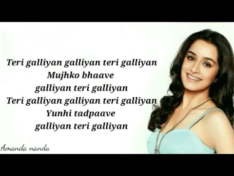 Download MP3 Galliyan - Lyrics |Shraddha Kapoor| Ek Villain