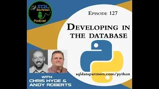 Podcast Episode 127 Developing in the database