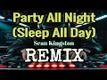 Download Lagu Party All Night [Sleep All Day] (Sean Kingston) | Tekno Remix | DJ NoFace