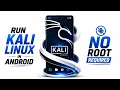 Run Full Kali Linux on Android in 10 Minutes No Root Kalidroid