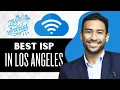 Best Internet Providers LA Full Guide