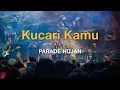 Lagu Parade Hujan - Kucari Kamu (Live @Riuh in the City, KL)