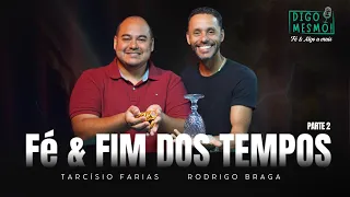 Fé & Fim dos Tempos (Parte 2) | TARCÍSIO FARIAS