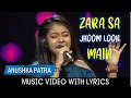 Lagu Anushka Patra - Zara Sa Jhoom Loon Main Lyrics In Hindi With English and Malay Subtitles