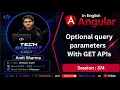 Optional Query Param with get api in angular HttpClient API in Angular Angular Tutorial Ep-374