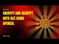 Encrypt and Decrypt Files with AES Using OpenSSL