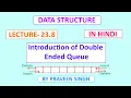 Data structure lecture 23 8 Introduction of double ended queue in hindi