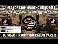 Download Lagu DJ WES HOP STOP MANDEKO DISEK SESS || JARAN GOYANG COVER DJIAMPUTH X NOK YEKA VIRAL TIKTOK TERBARU