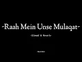 Download Lagu Raah Mein Unse Mulaqat Hogay - Slowed \u0026 Reverb - Black Box