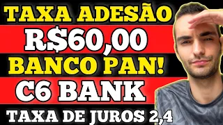 ANTECIPAÇÃO SAQUE ANIVERSÁRIO BANCO C6BANK E BANCO PAN! PAN COM TAXA DE ADESÃO E C6BANK JUROS 2,4