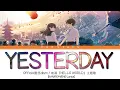 Download Lagu Official髭男dism - イエスタデイ (『HELLO WORLD』Official Soundtrack )［KAN/ROM/ENG Color-coded Lyrics］