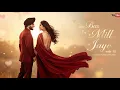 Lagu Bas Tu Mil Jaye | New Punjabi Hindi Love Song 2025 | Heart Touching Romantic Love Punjabi Song `