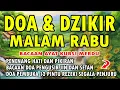 Download Lagu DOA MALAM RABU | PENGUSIR SETAN DAN JIN | PEMBUKA 12 PINTU REZEKI