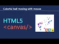 HTML Canvas Javascript Animation Effect Colorful ball moving with mouse