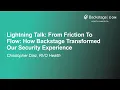 Lightning Talk From Friction To Flow How Backstage Transformed Our Security Christopher Diaz
