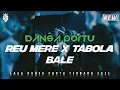 Download Lagu REU MERE X TABOLA BALE || DANSA PORTU || Remix Terbaru 2025 