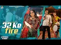 Lagu 32 Ke Fire (Lyrical)Renuka , Sandeep , Harsh , Nidhi | New Haryanvi song haryanvi 2025