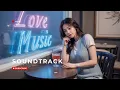 Download Lagu Love Music – Romantic \u0026 Heartfelt Soundtrack