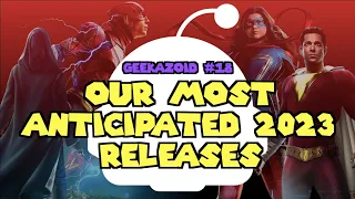 JOIN US LIVE - ANTICIPATED 2023 RELEASES - Geekazoid Live Podcast