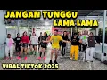 Lagu JANGAN TUNGGU LAMA LAMA ‼️ VIRAL TIKTOK 2025 - SENAM KREASI || ARUL ZIN
