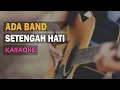 Download Lagu ADA Band -Setengah Hati ( Karaoke  - Original key By Jagat Lagu )
