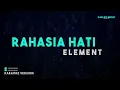 Element – Rahasia Hati (Karaoke Version)