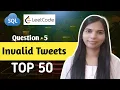 5 Invalid Tweets LeetCode SQL With Arfin SQL Interview Questions and Answer
