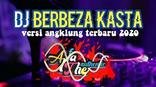 Download DJ BERBEZA KASTA||versi angklung terbaru 2020 MP3