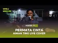 AIMAN TINO - PERMATA CINTA | LIVE COVER MEXI PR