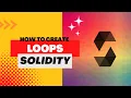 Loops in solidity Solidity For Beginners 2023