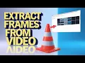 How to Extract Frames from a with High Quality VLC Media Player