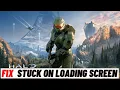 How to Fix Halo infinite Stuck on Loading Screen