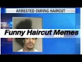 Funny Haircut Memes