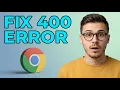 How to Fix The 400 Bad Request Error in Google Chrome Updated 2026