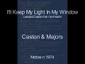 I'll Keep My Light in My Window - Caston & Majors  (original)