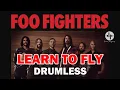 FOO FIGHTERS - LEARN TO FLY DRUMLESS