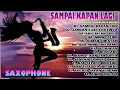 Download Lagu LAGU NOSTALGIA KENANGAN TERINDAH - INSTRUMEN SAXOPHONE TEMBANG LAWAS PALING DI CARI