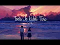 Toota Jo Kabhi Tara - [Slowed + Reverb] | Atif Aslam | Lofi