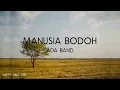 Ada Band - Manusia Bodoh (Lirik)