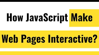 How JavaScript Make Web Pages interactive