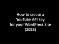 How to create a YouTube API key 2023