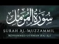 Download Lagu Surah Al-Muzzammil by Mohammed Othman Haj Ali | Beautiful Quran Recitation | سورة المزمل