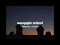 Download Lagu MENGEJAR MIMPI (speed up + reverb) - YOVIE \u0026 NUNO